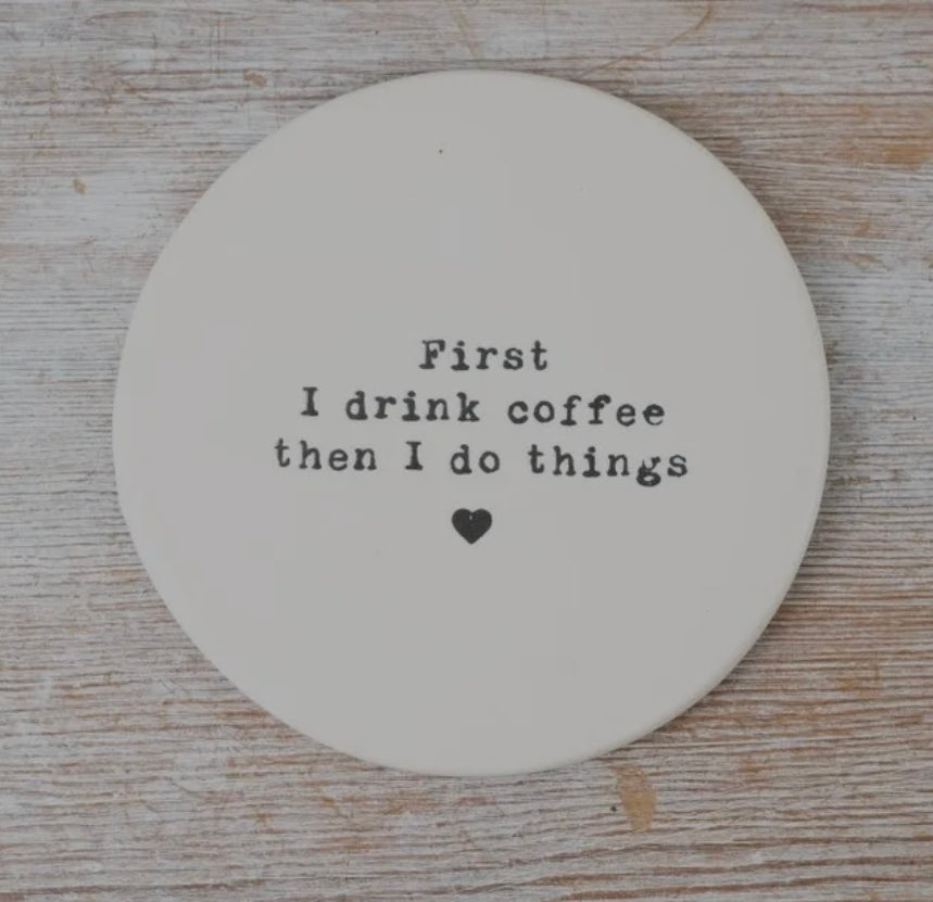 First I Drink Coffee Coaster