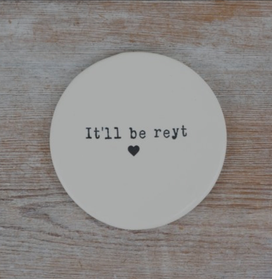 It'll Be Reyt porcelaine Coaster 10cm